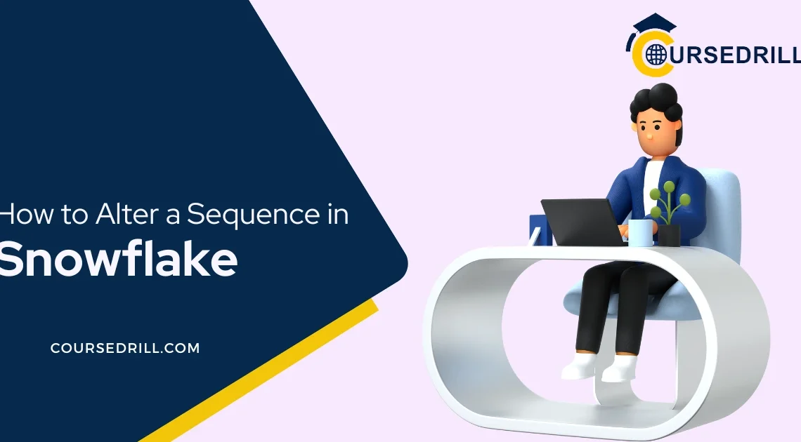 How to Alter a Sequence in Snowflake (1)