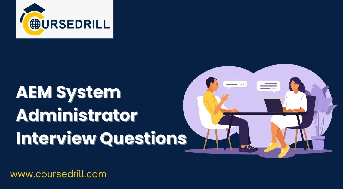 AEM System Administrator Interview Questions