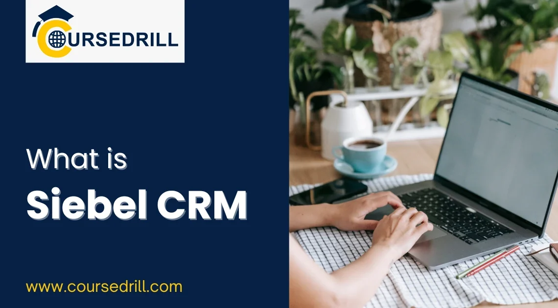 What is Siebel CRM