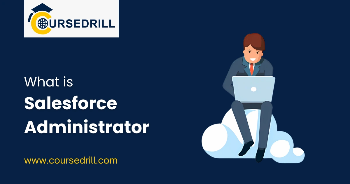 What is Salesforce Administrator